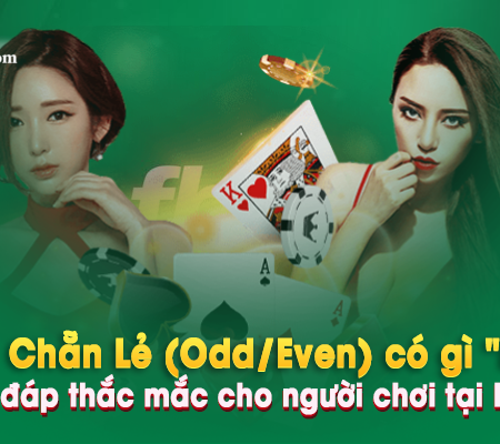 Kèo Chẵn Lẻ (Odd/Even) có gì “hot”: Giải đáp thắc mắc cho người chơi tại Fb88.