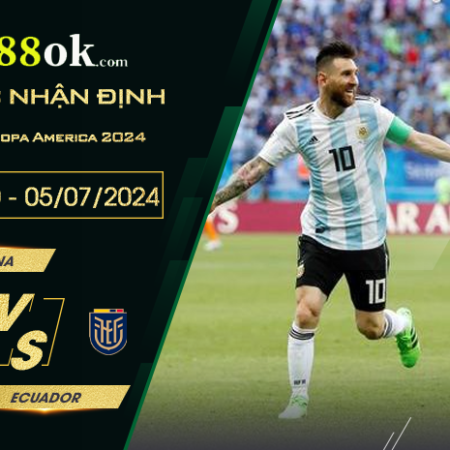 Nhận định Argentina vs Ecuador lúc 08h00 ngày 05/07 trong khuôn khổ Copa America 2024.