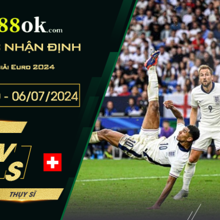 Nhận định Anh vs Thụy Sĩ lúc 23h00 ngày 06/07 trong khuôn khổ Euro 2024.
