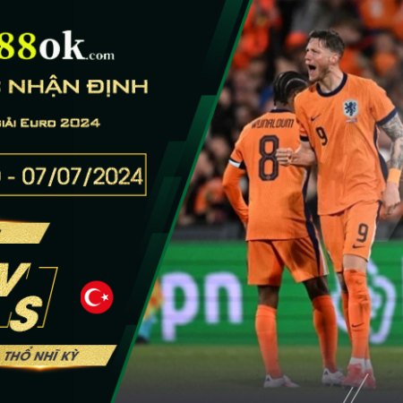 Nhận định Hà Lan vs Thổ Nhĩ Kỳ lúc 02h00 ngày 07/07 trong khuôn khổ Euro 2024.